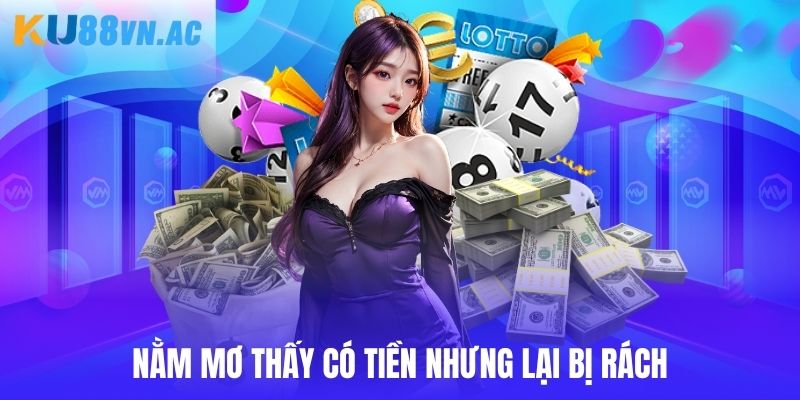 Mơ Có Người Cho Tiền Ku88 - Lý Giải Chi Tiết Cho Hội Viên 4 Nằm mơ thấy có tiền nhưng lại bị rách
