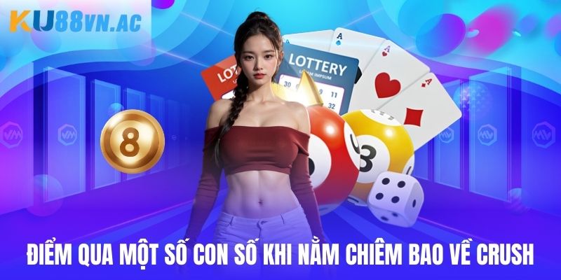 Mơ Thấy Người Mình Thích - Điềm Báo Và Cách Giải Mã Tại Ku88 5 Điểm qua một số con số khi nằm chiêm bao về crush