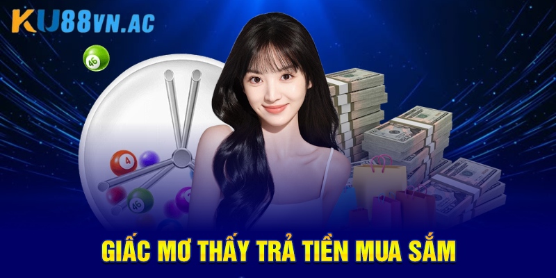 Giải Mã Mơ Thấy Trả Tiền Trong Giấc Mơ Là Điềm Tốt Hay Xấu 4 Giấc mơ thấy trả tiền mua sắm